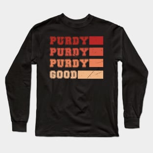 Purdy Purdy Purdy Good Football Quarterback Long Sleeve T-Shirt